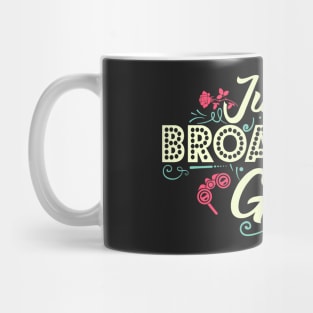 Just a Broadway Girl Mug